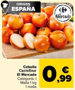 Oferta de Carrefour - Cebolla El Mercado por 0,99€ en Carrefour