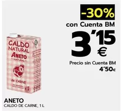 Oferta de Aneto - Caldo De Carne por 4,5€ en BM Supermercados