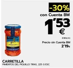 Oferta de Carretilla - Pimientos Del Piquillo Tiras por 2,19€ en BM Supermercados