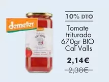 Oferta de Cal Valls - Demeter - Tomate Triturado 670gr BIO por 2,14€ en NaturaSí