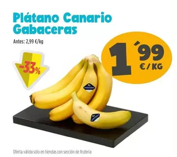 Oferta de Gabaceras - Platano Canario por 1,99€ en Ahorramas