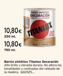 Oferta de Titanlux - Barniz Sintético Decoración  por 10,8€ en Cadena88