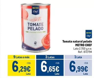 Oferta de Chef - Metro  - Tomate Natural Pelado por 6,99€ en Makro