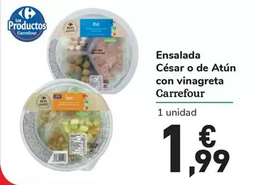 Oferta de Carrefour - Ensalada Cesar O De Atun Con Vinagreta por 1,99€ en Carrefour Express