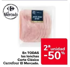 Oferta de Carrefour - En Todas  Las Lonchas  Corte Clasico  El Mercado en Carrefour