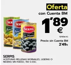 Oferta de Serpis - Aceitunas Rellenas Normales Ligeras O Negras Sin Hueso por 1,89€ en BM Supermercados