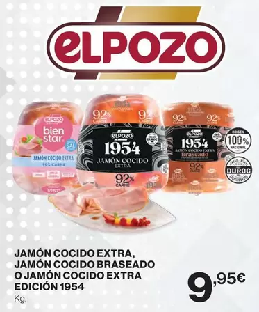 Oferta de Elpozo - Jamon Cocido Extra, Jamón Cocido Braseado O Jamon Cocido Extra Edicion 1954 por 9,95€ en El Corte Inglés