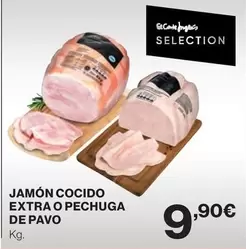 Oferta de Jamón Cocido Extra O Pechuga De Pavo por 9,9€ en El Corte Inglés