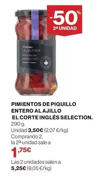 Oferta de Pimientos De Piquillo Entero Al Ajillo El Corte Inglés Selection por 3,5€ en El Corte Inglés