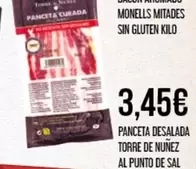 Oferta de Monells - Panceta Desalada Torre De Nunez Al Punto De Sal por 3,45€ en Claudio