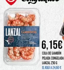 Oferta de Lanzal - Cola De Gambon Pelada Congelada por 6,15€ en Claudio