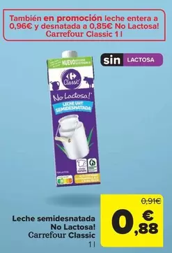 Oferta de Carrefour - Leche Semidesnatada No Lactosa Classic por 0,88€ en Carrefour Market