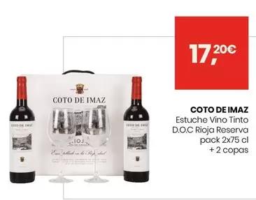 Oferta de El Coto/Coto Imaz - Reserva 2 Botellas + 2copas Estuche 1 Unid. por 17,2€ en Eroski