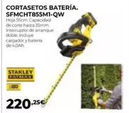 Oferta de Stanley - Cortasetos Batería. Sfmcmt855m1-qw por 220,25€ en Ferbric