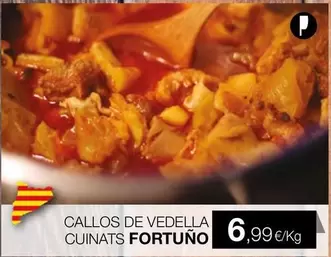 Oferta de Callos De Vedella Cuinats Fortuno por 6,99€ en Plusfresc