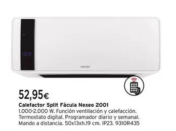 Oferta de F4cula - Calefactor Split Nexeo por 52,95€ en Cadena88