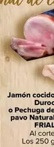 Oferta de Frial - Jamon Cocido Duroc O Pechuga De Pavo Natural  en Carrefour