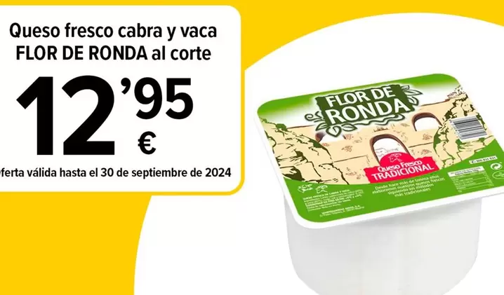 Oferta de Flor de Ronda - Queso Fresco Cabra Y Vaca por 12,95€ en Cash Fresh