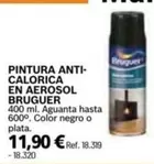 Oferta de Bruguer - Pintura Anti-Calorica En Aerosol por 11,9€ en Coferdroza