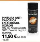 Oferta de Oxiron - Pintura Anti- Calorica En Aerosol  por 11,9€ en Coferdroza