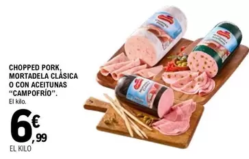 Oferta de Campofrío - Chopped Pork, Mortadela Clásicaa O Con Aceitunas por 6,99€ en E.Leclerc