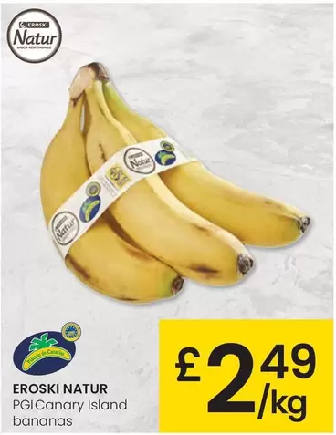 Oferta de Eroski Natur -  PGICanary Island Bananas por 2,49€ en Eroski