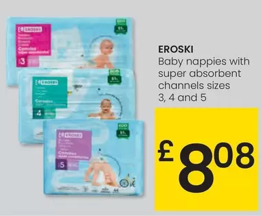 Oferta de Eroski - Baby Nappies With Super Absorbent Channels Sizes por 8,08€ en Eroski