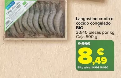 Oferta de Bio - Langostino Crudo O Cocido Congelado por 8,49€ en Carrefour