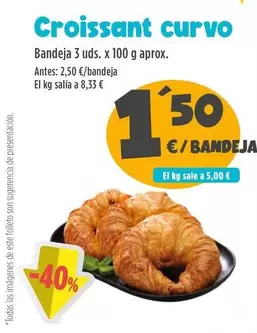 Oferta de Croissant Curvo por 1,5€ en Ahorramas