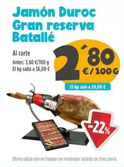 Oferta de Batallé - Jamón Duroc Gran Reserva  por 2,8€ en Ahorramas