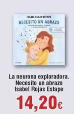 Oferta de Isabel -  Rojas - La Neurona Explorador. Necesito Un Abrazo  Estape por 14,2€ en Froiz