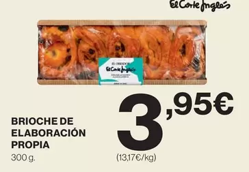 Oferta de El Corte Inglés - Brioche De Elaboracion Propia por 3,95€ en El Corte Inglés