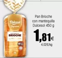 Oferta de Dulcesol - Pan Brioche Con Mantequilla por 1,81€ en Froiz