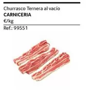 Oferta de Carniceria - Churrasco Ternera al vacio en Gros Mercat