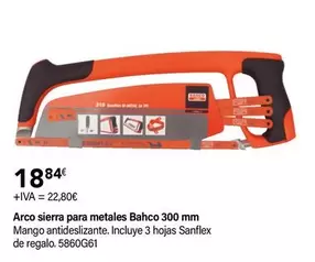 Oferta de Bahco - Arco Sierra Para Metales 300 Mm por 18,84€ en Cadena88