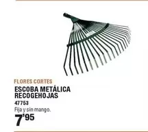 Oferta de Flores Cortes - Escoba Metálica Recogehojas por 7,95€ en Ferrcash