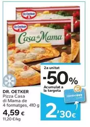 Oferta de Dr Oetker - Pizza Casa Di Mama De 4 Formatges por 4,59€ en Caprabo