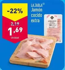 Oferta de La Tabla - Jamon Cocido Extra por 1,69€ en ALDI