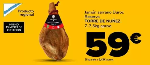 Oferta de Torre de Núñez - Jamon Serrano Duroc Reserva por 59€ en Supeco