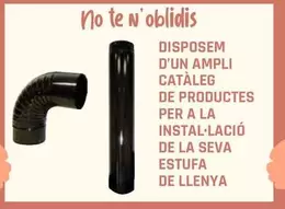 Oferta de DISPOSEM D'UN AMPLI CATÀLEG DE PRODUCTES PER A LA INSTAL·LACIÓ DE LA SEVA ESTUFA DE LLENYA en Fes Més