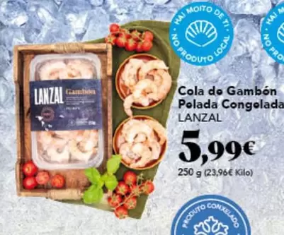 Oferta de Lanzal - Cola De Gambon Pelada Congelada por 5,99€ en Gadis