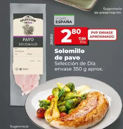 Oferta de Seleccion De Dia - Solomillo De Pavo por 2,8€ en Dia