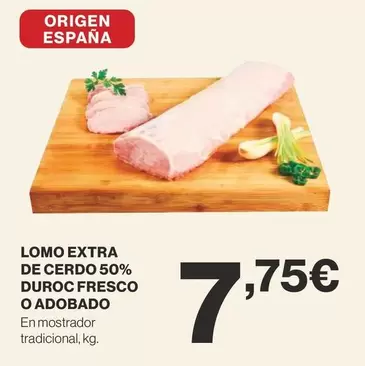 Oferta de Origen - Lomo Extra De Cerdo 50% Duroc Fresco O Adobado por 7,75€ en Supercor