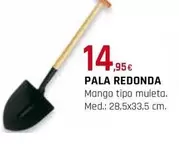 Oferta de Pala Redonda por 14,95€ en Tú Brico-Marian