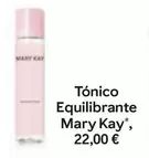 Oferta de Mary Kay - Tònico Equilibrante por 22€ en Mary Kay