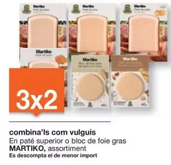 Oferta de Martiko - En Pate Superior O Bloc De Foie Gras en BonpreuEsclat