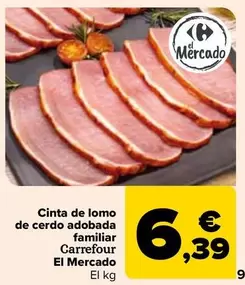 Oferta de Carrefour - Cinta De Lomo De Cerdo Adobada Familiar El Mercado por 6,39€ en Carrefour