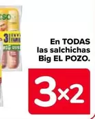 Oferta de El Pozo - En Todas  Las Salchichas Big  en Carrefour