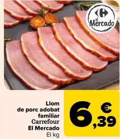 Oferta de Carrefour El Mercado - Cinta De Lomo De Cerdo Adobada Familiar por 6,39€ en Carrefour