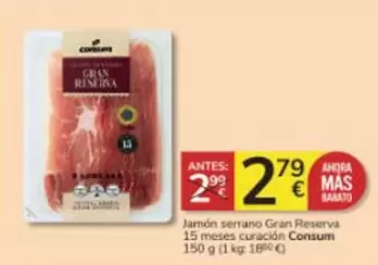 Oferta de Consum - Jamón Serrano Gran Reserva 15 Meses Curacion por 2,79€ en Consum